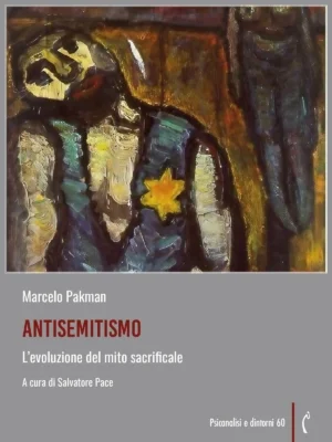 Marcelo Pakman, Antisemitismo. L'evoluzione del mito sacrificale