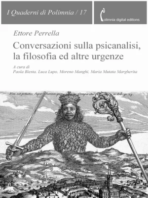 Ettore Perrella, Conversazioni sulla psicanalisi, la filosofia ed altre urgenze